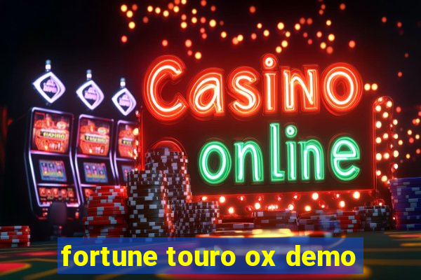 fortune touro ox demo